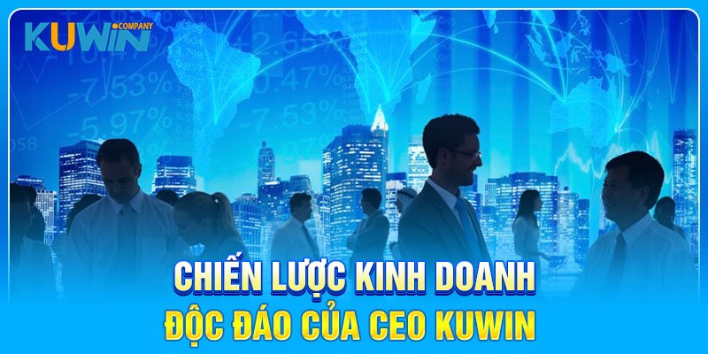 Chiến lược kinh doanh độc đáo của CEO KUWIN Lưu Bích Nguyệt 