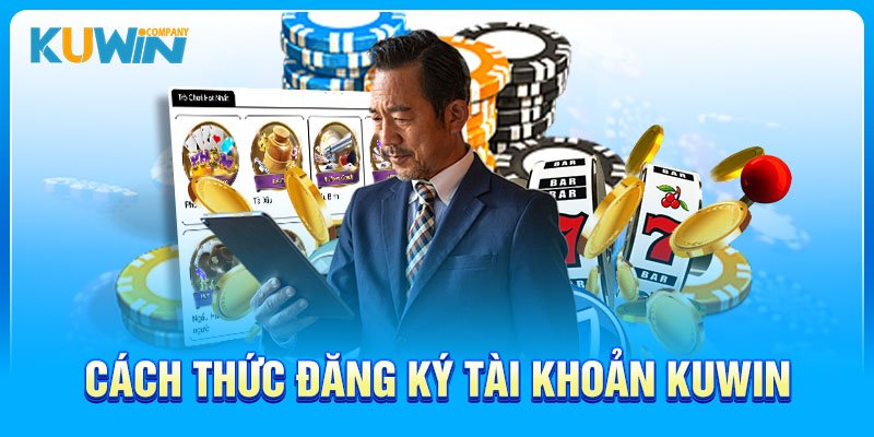 Cách thức đăng ký tài khoản Kuwin