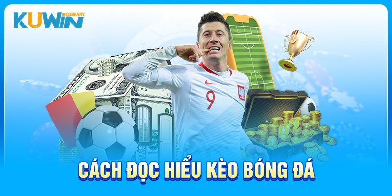 Cách đọc hiểu kèo bóng đá