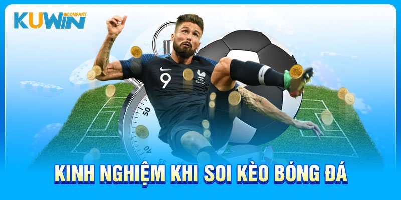 Kinh nghiệm khi soi kèo bóng đá