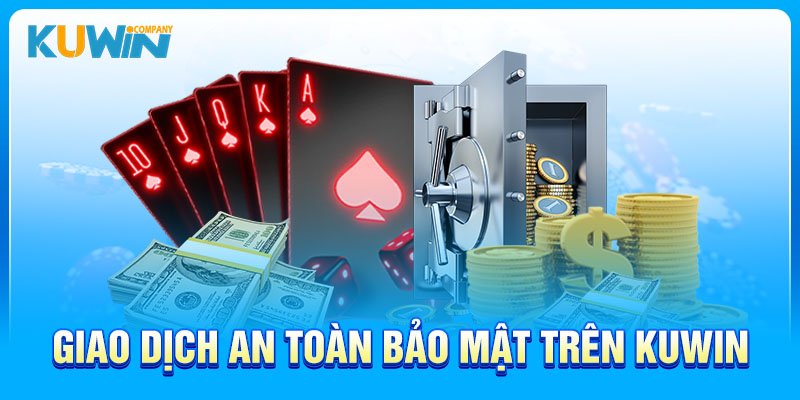 Giao dịch an toàn bảo mật trên Kuwin