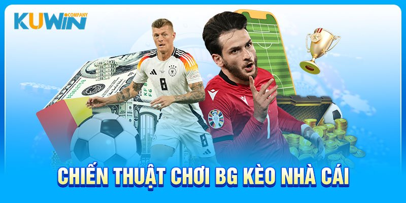 Chiến thuật chơi BD kèo nhà cái