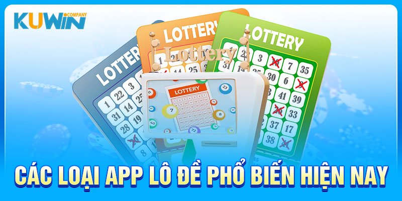 Các loại app lô đề phổ biến hiện nay