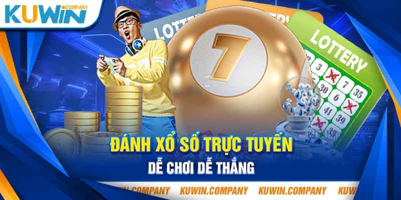 ĐÁNH XỔ SỐ TRỰC TUYẾN - DỄ CHƠI DỄ THẮNG