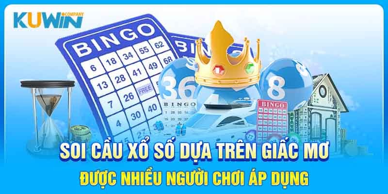 Soi cầu xổ số dựa trên giấc mơ được nhiều người chơi áp dụng