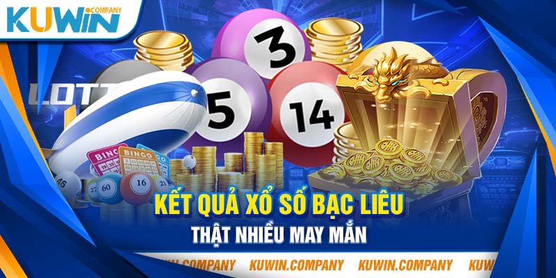 KẾT QUẢ XỔ SỐ BẠC LIÊU - THẬT NHIỀU MAY MẮN